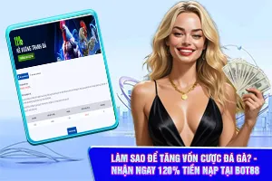 Nhận Ngay Tiền Nạp Đá Gà Tại Bot88