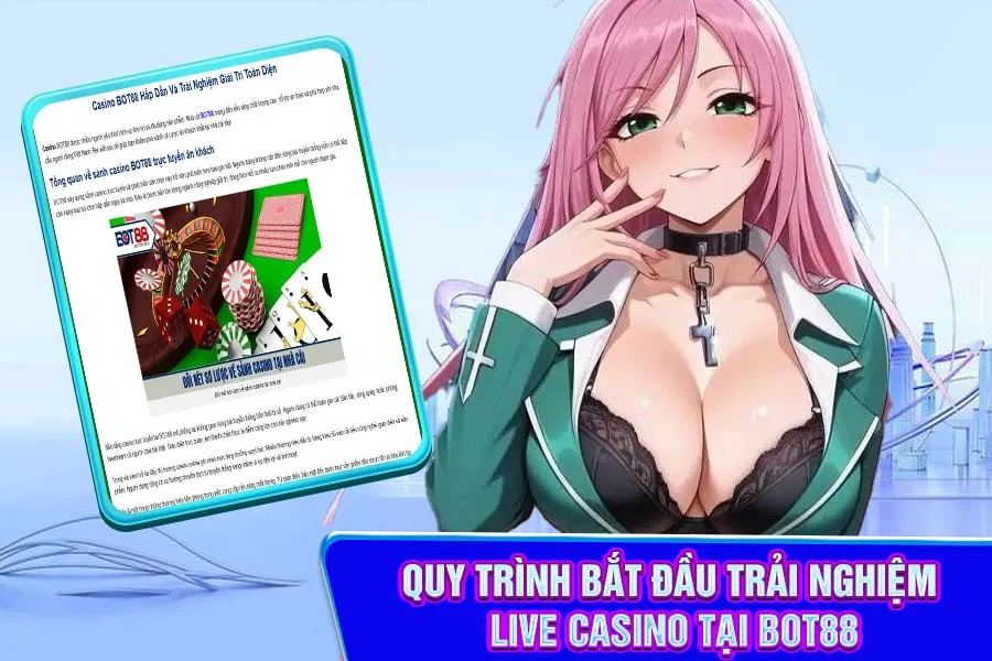 Quy Trình Bắt Đầu Trải Nghiệm Live Casino Bot88